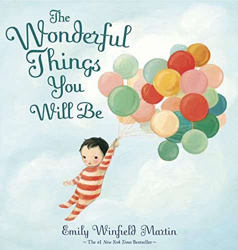 cover image The Wonderful Things You Will Be: A Growing-Up Poem