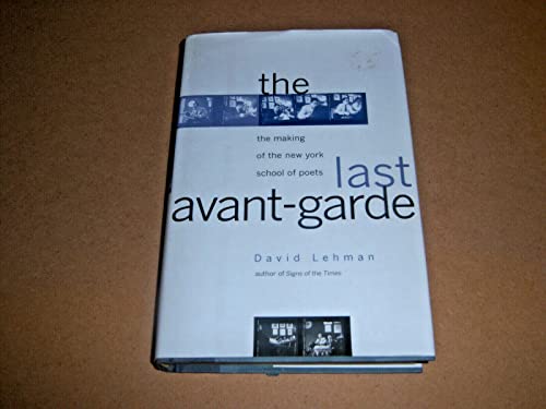 cover image The Last Avant Garde: The Making of the New York School of Poets