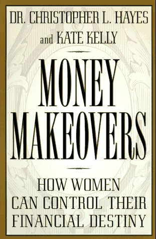 cover image Money Makeovers: How Women Can Control Their Financial Destiny