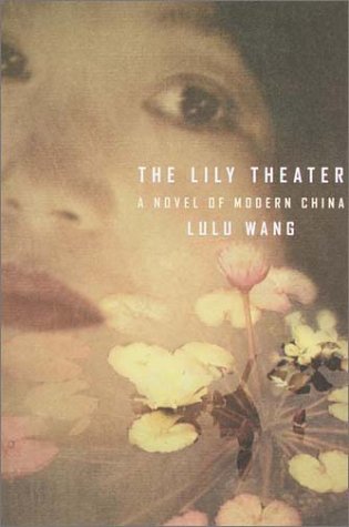 cover image The Lily Theatre: A Novel of Modern China