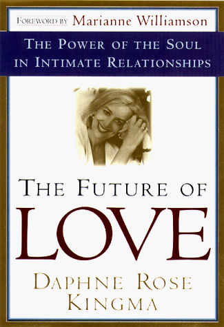 cover image The Future of Love: The Power of the Soul in Intimate Relationships