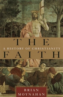 THE FAITH: A History of Christianity