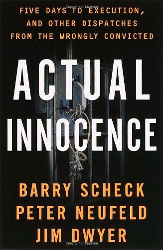 cover image Actual Innocence: Five Days to Execution, and Other Dispatches from the Wrongly Convicted