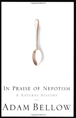 cover image IN PRAISE OF NEPOTISM: A Natural History
