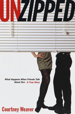 cover image Unzipped: What Happens When Friends Talk about Sex--A True Story