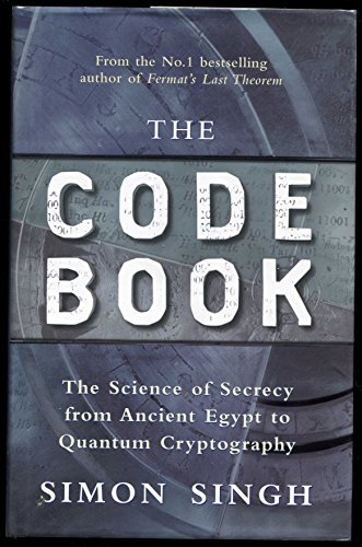 cover image The Code Book: The Evolution of Secrecy from Mary, to Queen of Scots to Quantum Crytography