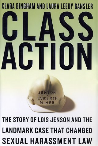 cover image CLASS ACTION: The Story of Lois Jenson and the Landmark Case that Changed Sexual Harassment Law
