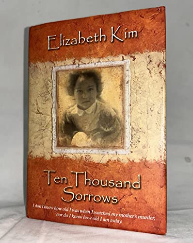 cover image Ten Thousand Sorrows: The Extraordinary Journey of a Korean War Orphan