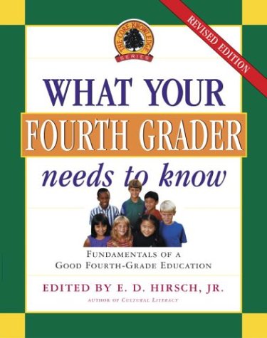 cover image What Your Fourth Grader Needs to Know, Revised Edition: Fundamentals of a Good Fourth Grade Education