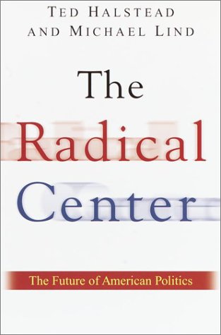 cover image THE RADICAL CENTER: The Future of American Politics