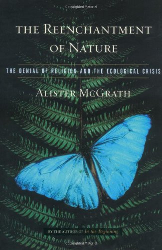 cover image THE REENCHANTMENT OF NATURE: The Denial of Religion and the Ecological Crisis