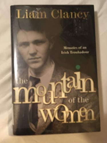 cover image THE MOUNTAIN OF THE WOMEN: Memoirs of an Irish Troubador