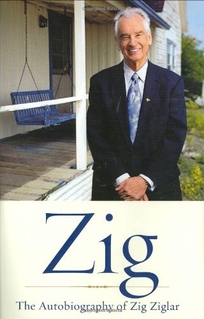 ZIG: The Autobiography of Zig Ziglar