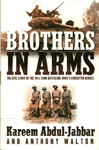 cover image BROTHERS IN ARMS: The Epic Story of the 761st Tank Battalion, WWII's Forgotten Heroes