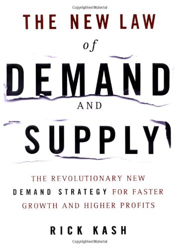 cover image THE NEW LAW OF DEMAND AND SUPPLY: The Revolutionary New Demand Strategy for Faster Growth and Higher Profits
