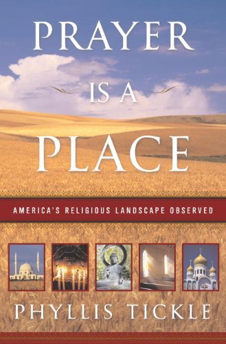 cover image Prayer Is A Place: America's Religious Landscape Observed