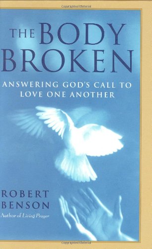 cover image THE BODY BROKEN: Answering God's Call to Love One Another