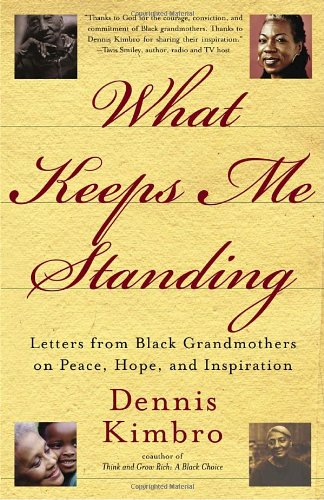 cover image What Keeps Me Standing: Letters from Black Grandmothers on Peace, Hope and Inspiration