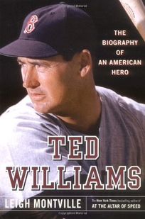 TED WILLIAMS: The Biography of an American Hero