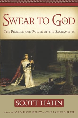 cover image SWEAR TO GOD: The Promise and Power of the Sacraments