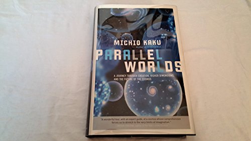 cover image PARALLEL WORLDS: A Journey through Creation, Higher Dimensions, and the Future of the Cosmos