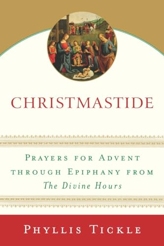cover image CHRISTMASTIDE: Prayers for Advent Through Epiphany from the Divine Hours