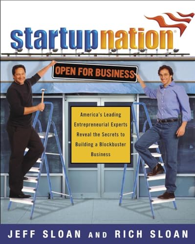 cover image Startup Nation: America's Leading Entrepreneurial Experts Reveal the Secrets to Building a Blockbuster Business
