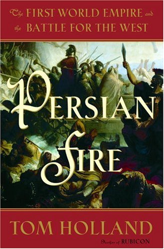 cover image Persian Fire: The First World Empire and the Battle for the West