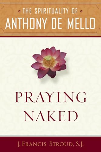 cover image Praying Naked: The Spirituality of Anthony de Mello