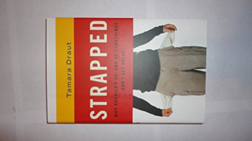 cover image Strapped: Why America's 20- and 30-Somethings Can't Get Ahead