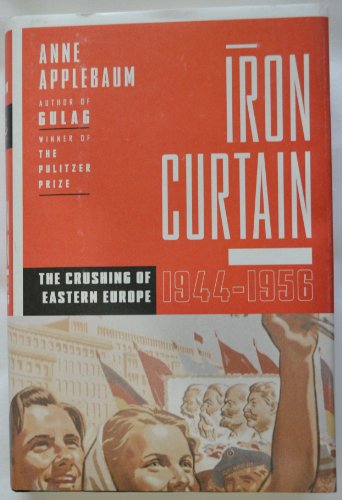 cover image Iron Curtain: The Crushing 
of Eastern Europe
