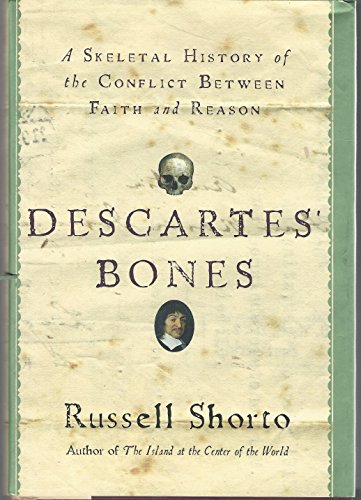 cover image Descartes' Bones: A Skeletal History of the Conflict Between Faith and Reason