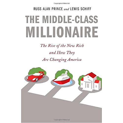 cover image The Middle-Class Millionaire: The Rise of the New Rich and How They Are Changing America