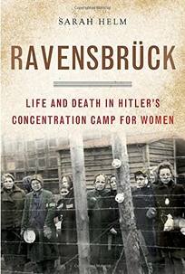 Ravensbrück: Life and Death in Hitler’s Concentration Camp for Women