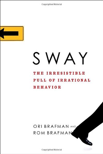 cover image Sway: The Irresponsible Pull of Irrational Behavior