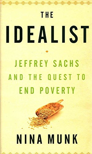 cover image The Idealist: Jeffrey Sachs and the Quest to End Poverty