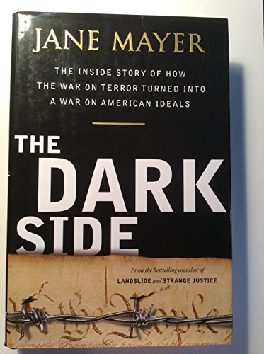 cover image The Dark Side: The Inside Story of How the War on Terror Turned Into a War on American Ideals