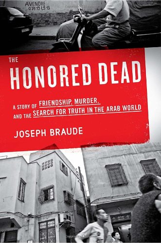 cover image The Honored Dead: A Story of Friendship, Murder, and the Search for Truth in the Arab World