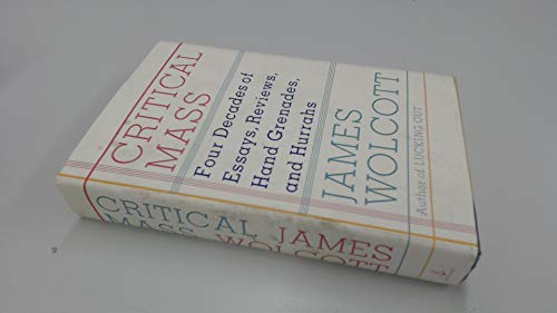 cover image Critical Mass: Four Decades of Essays, Reviews, Hand Grenades, and Hurrahs