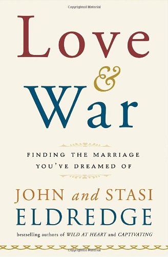 cover image Love & War: Finding the Marriage You’ve Dreamed Of