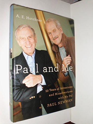 cover image Paul and Me: Fifty-Three Years of Adventures and Misadventures with My Pal Paul Newman