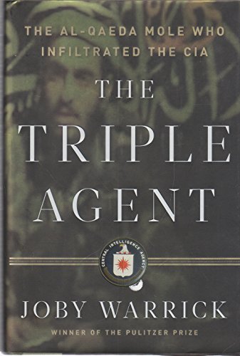 cover image The Triple Agent: The al-Qaeda Mole Who Infiltrated the CIA