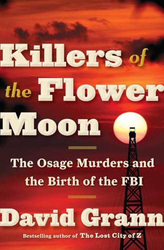 cover image Killers of the Flower Moon: The Osage Murders and the Birth of the FBI