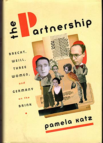 cover image The Partnership: Brecht, Weill, Three Women, and Germany on the Brink