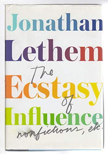 cover image The Ecstasy of Influence: Nonfictions, Etc.