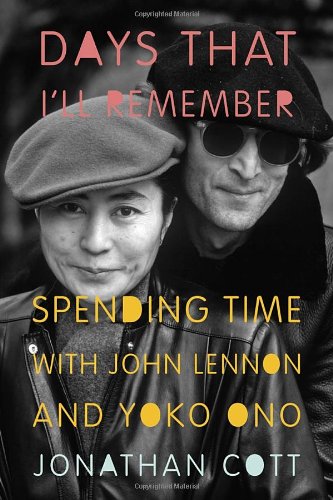 cover image Days That I'll Remember: Spending Time with John Lennon and Yoko Ono