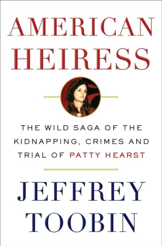 cover image American Heiress: The Wild Saga of the Kidnapping, Crimes, and Trial of Patty Hearst