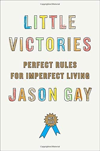 cover image Little Victories: Perfect Rules for Imperfect Living