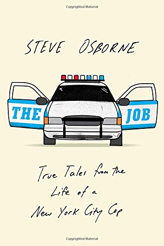 cover image The Job: True Tales from the Life of a New York City Cop