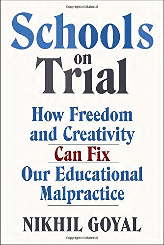 cover image Schools on Trial: How Freedom and Creativity Can Fix Our Educational Malpractice